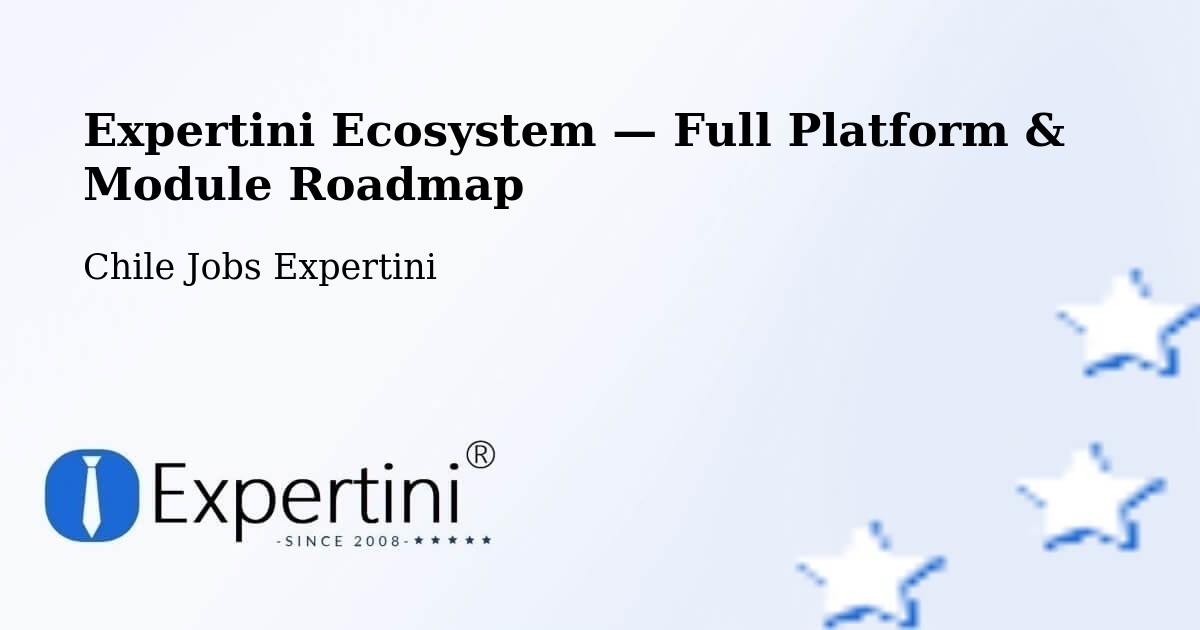 Expertini Ecosystem — Full Platform & Module Roadmap – Viña Del Mar