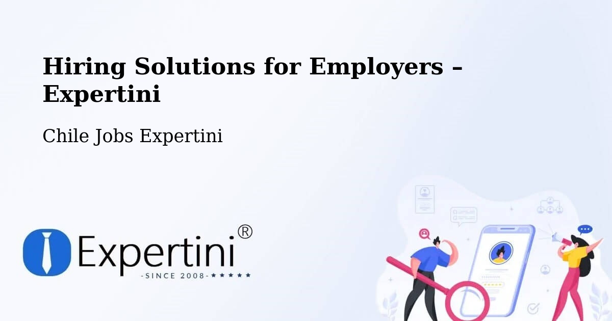Hiring Solutions for Employers in Viña Del Mar - Viña Del Mar, Chile Jobs Expertini